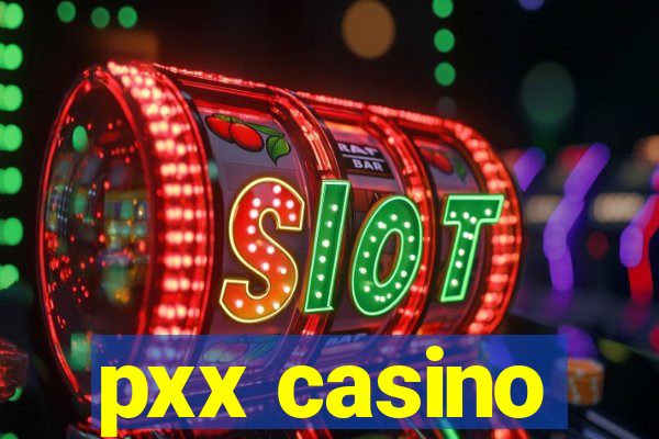 pxx casino